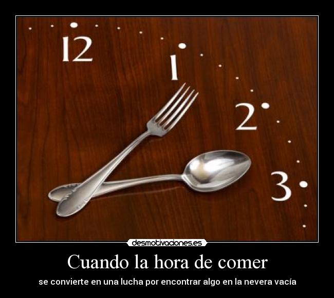 Cuando la hora de comer - 