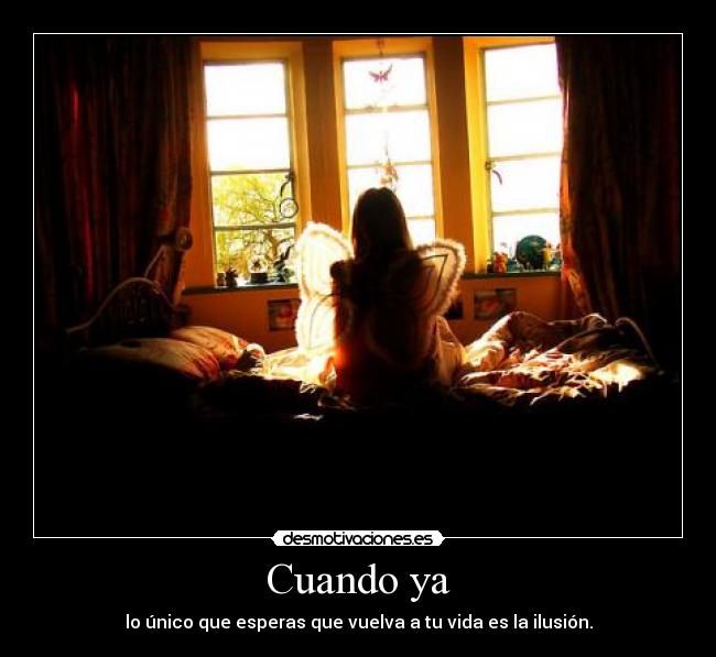 Cuando ya -
