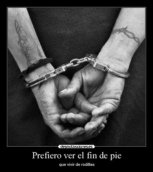 Prefiero ver el fin de pie - 