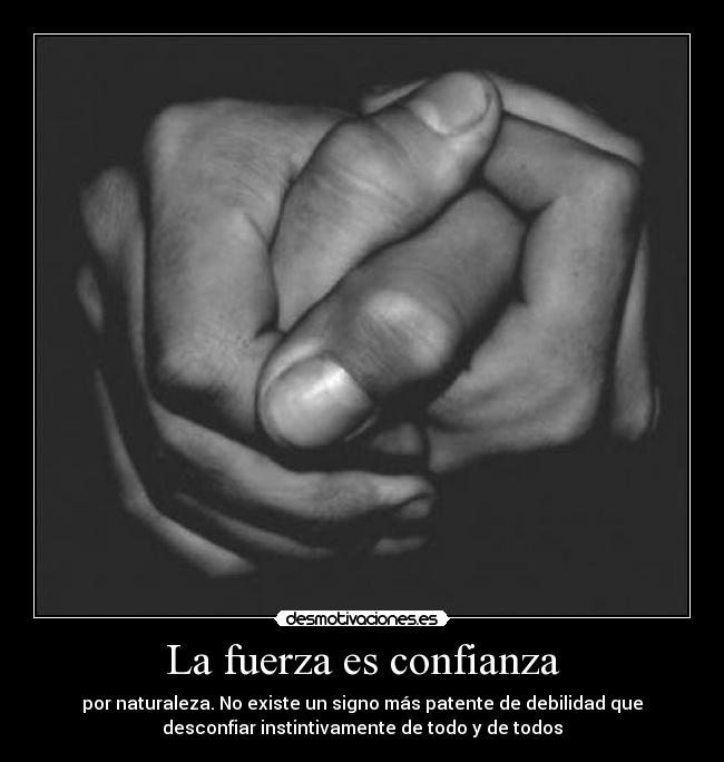 La fuerza es confianza -