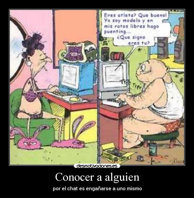 Conocer a alguien - por el chat es engañarse a uno mismo