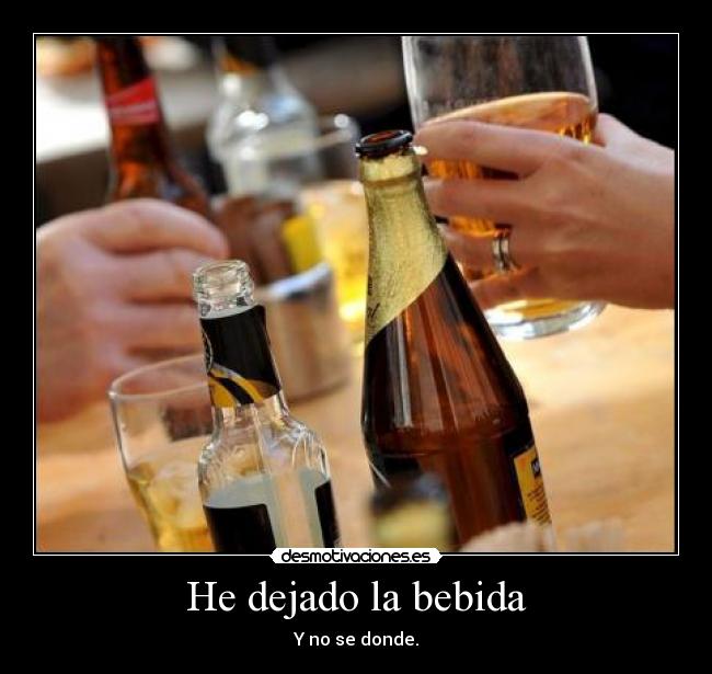 He dejado la bebida - 