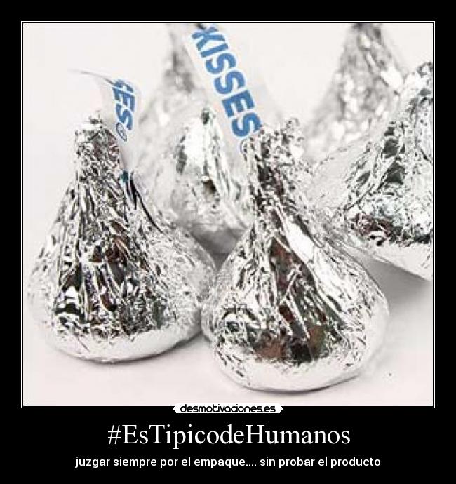 #EsTipicodeHumanos - juzgar siempre por el empaque.... sin probar el producto