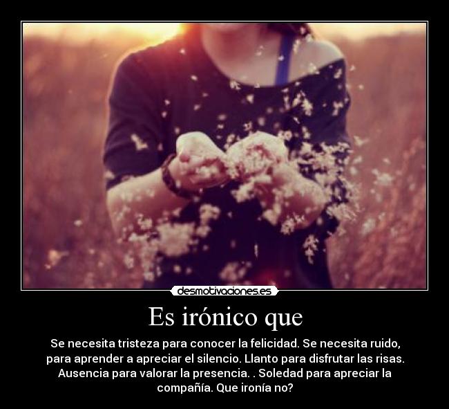 Es irónico que -