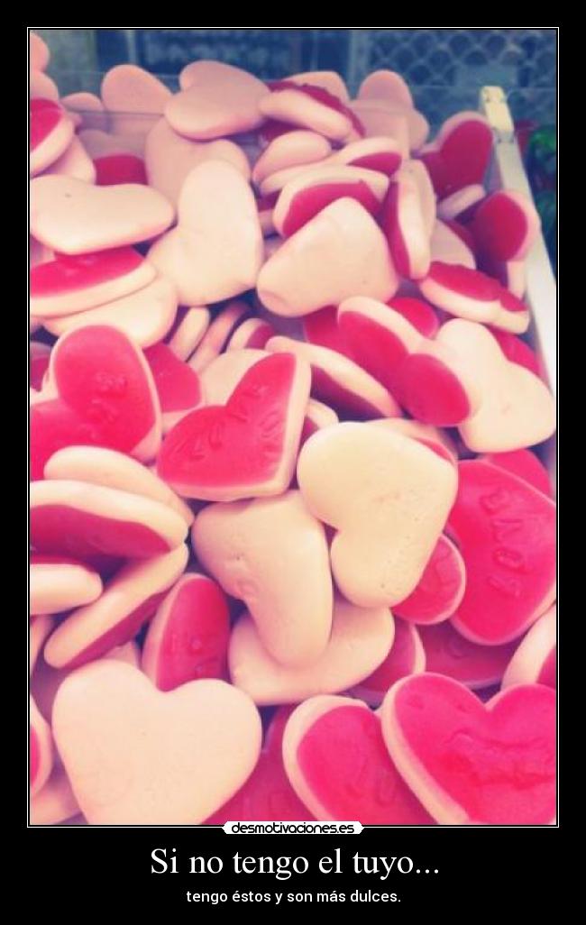 Si no tengo el tuyo... -