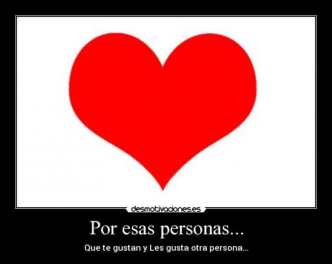 Por esas personas... - 
