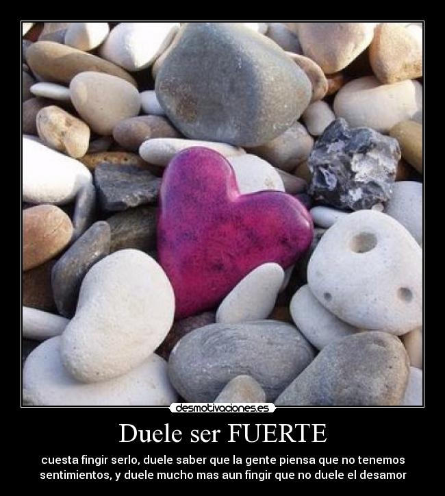 Duele ser FUERTE -