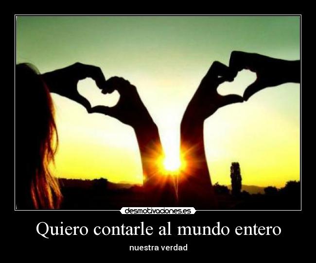 Quiero contarle al mundo entero - 