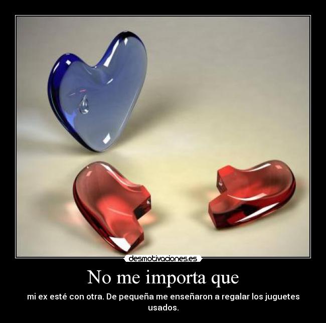 No me importa que -