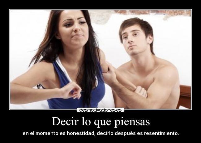 Decir lo que piensas -