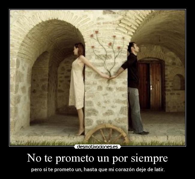 No te prometo un por siempre - 