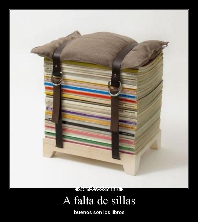 A falta de sillas - buenos son los libros