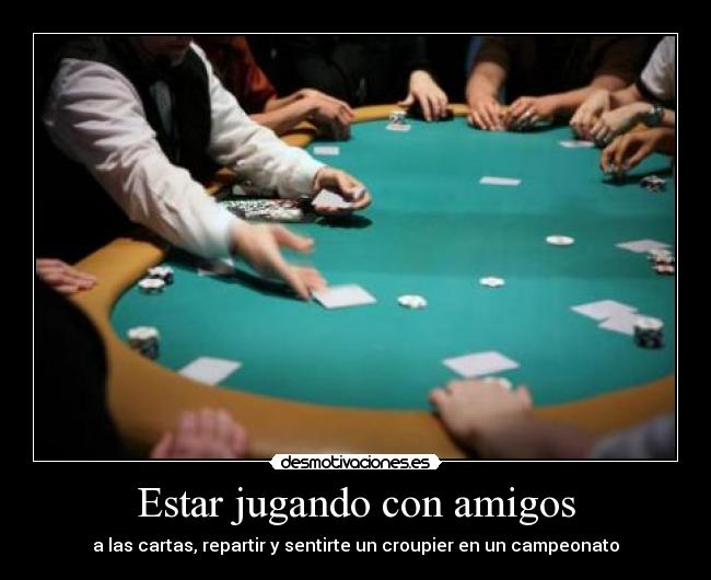 Estar jugando con amigos -