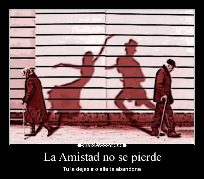 La Amistad no se pierde -