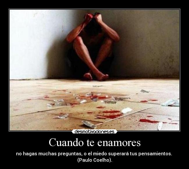 carteles cuando enamores hagas muchas preguntas mido superara tus pensamientos paulo coelho desmotivaciones