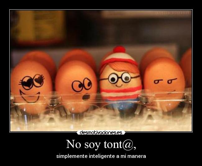No soy tont@, -
