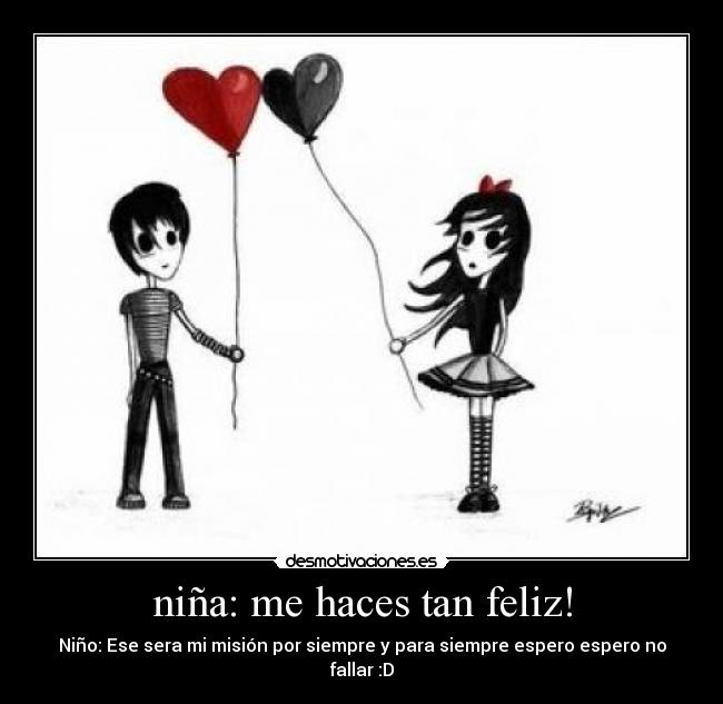 niña: me haces tan feliz! - Niño: Ese sera mi misión por siempre y para siempre espero espero no fallar :D