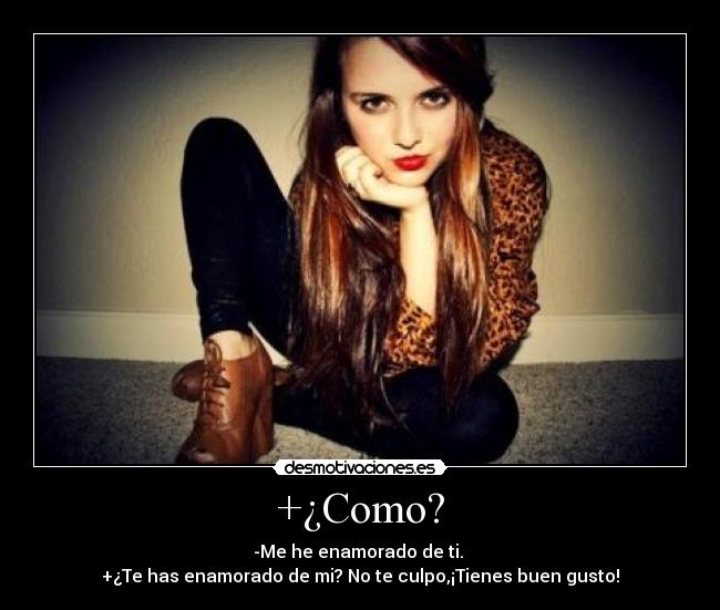+¿Como? -
