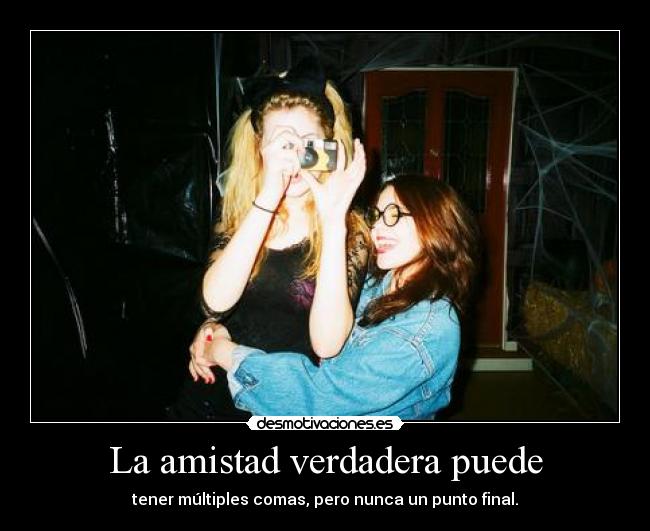 La amistad verdadera puede -