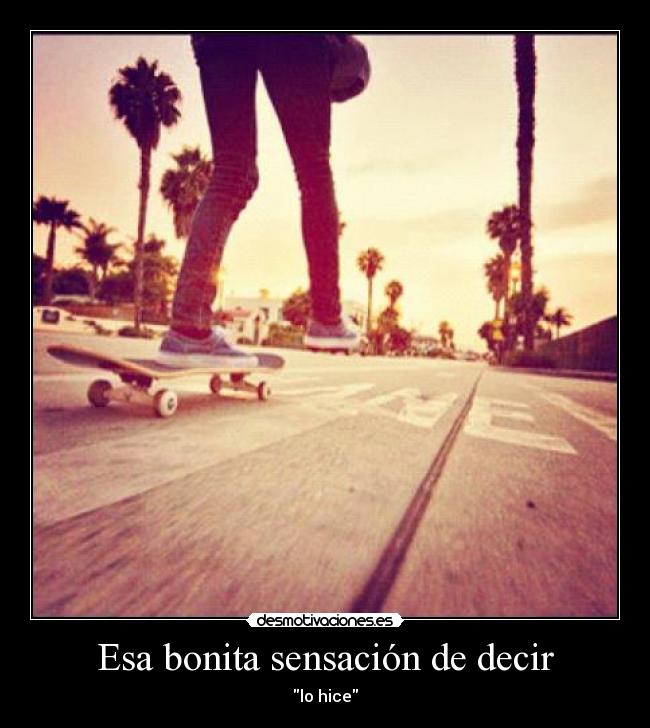 Esa bonita sensación de decir - 