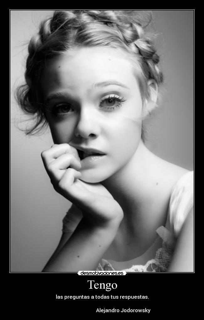 Tengo - las preguntas a todas tus respuestas.
Alejandro Jodorowsky