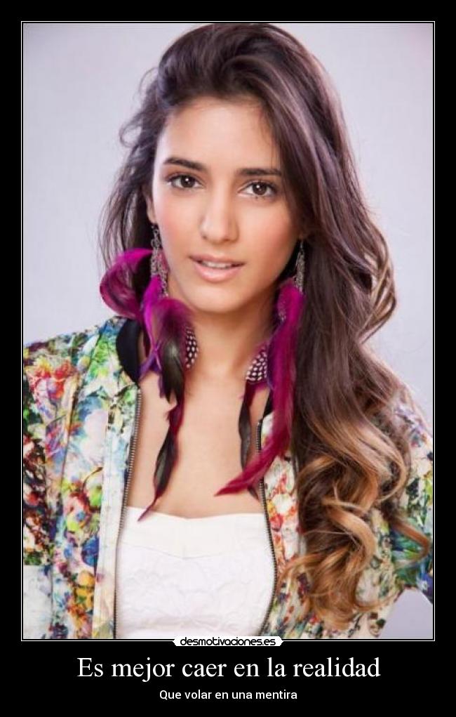 Es mejor caer en la realidad -