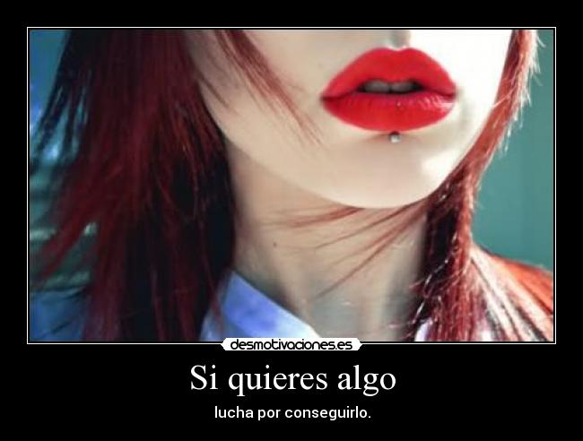 Si quieres algo - 