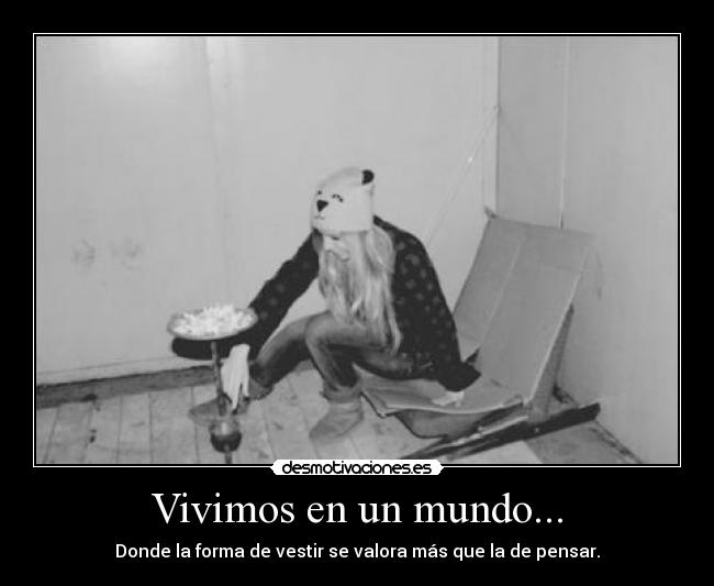 Vivimos en un mundo... -