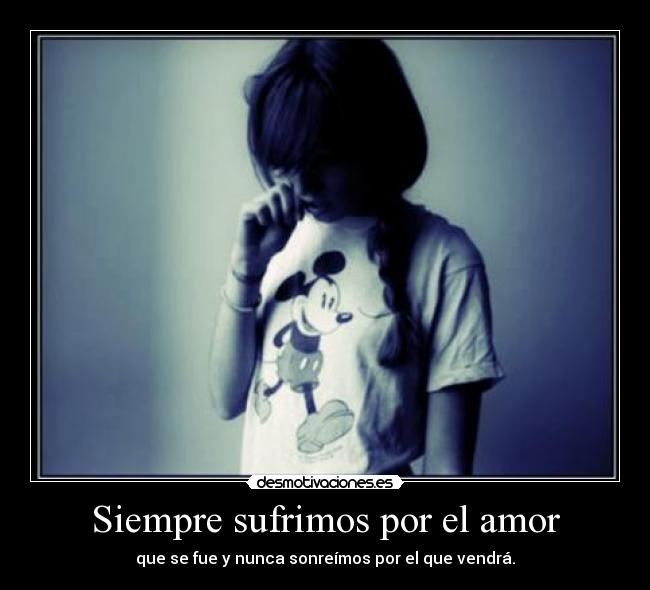 Siempre sufrimos por el amor - 