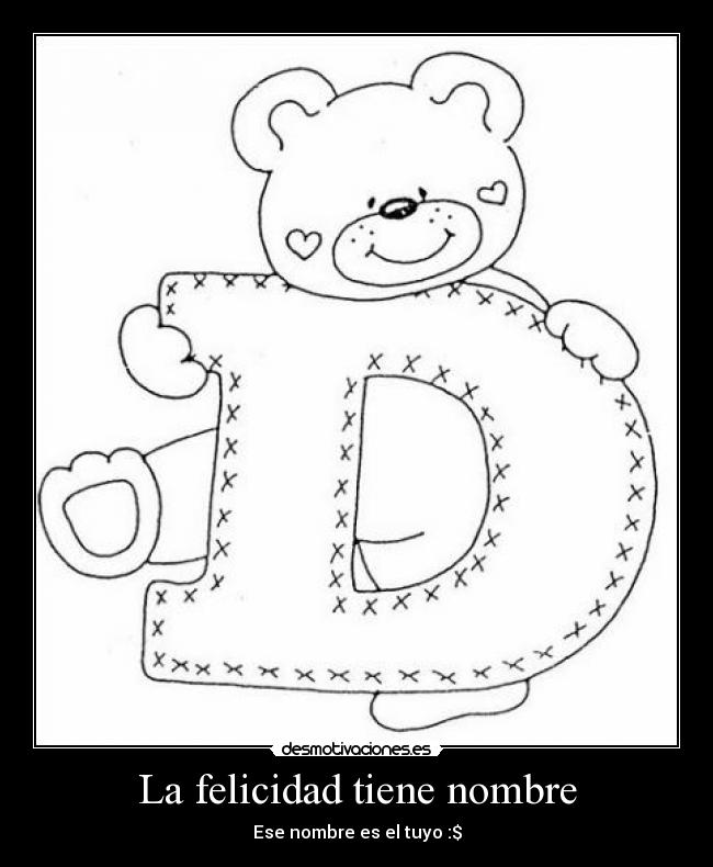 La felicidad tiene nombre - Ese nombre es el tuyo :$