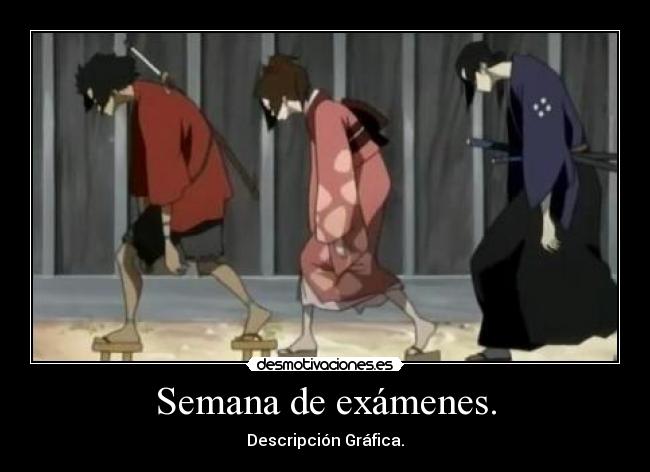 carteles examenes examenes semana descripcion grafica anime manga samurai divertido desmotivaciones