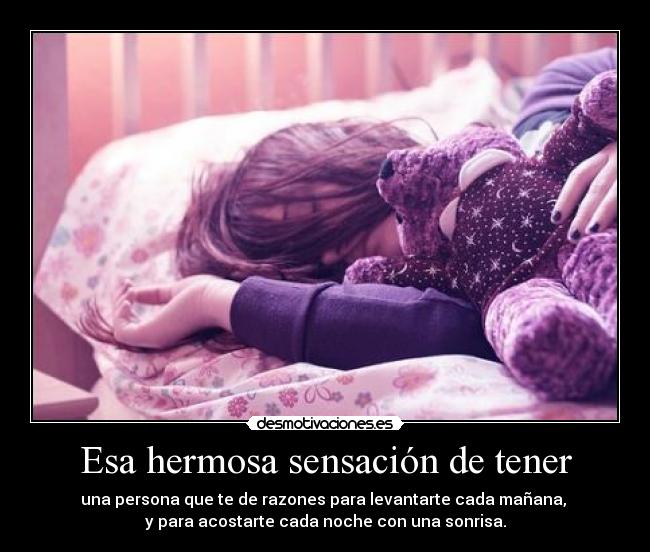 Esa hermosa sensación de tener - 