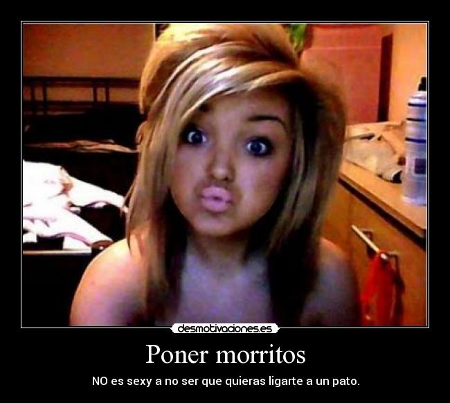 Poner morritos - 