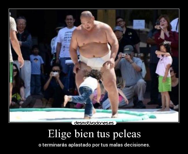 Elige bien tus peleas - 