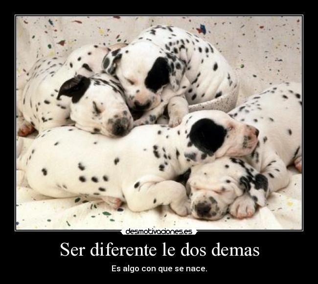Ser diferente le dos demas -