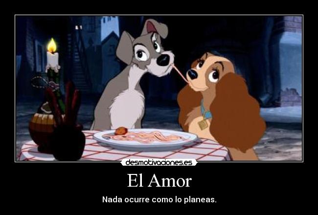 El Amor - Nada ocurre como lo planeas.