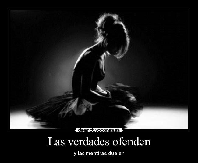 Las verdades ofenden -