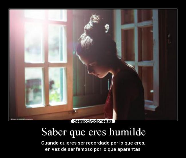 Saber que eres humilde -