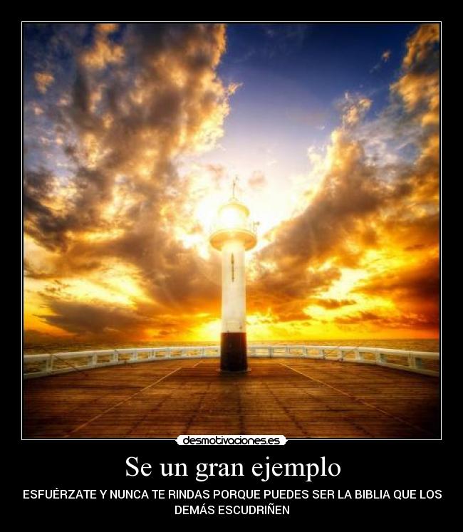 Se un gran ejemplo -