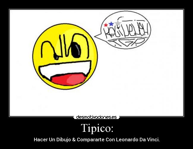 Tipico: - Hacer Un Dibujo & Compararte Con Leonardo Da Vinci.