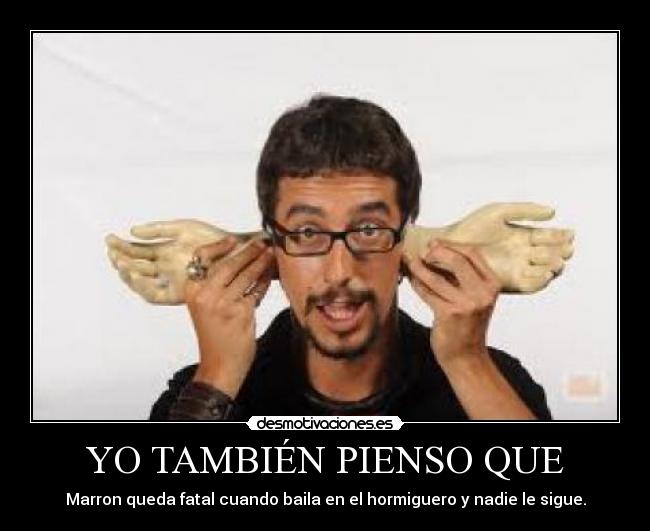 YO TAMBIÉN PIENSO QUE - Marron queda fatal cuando baila en el hormiguero y nadie le sigue.