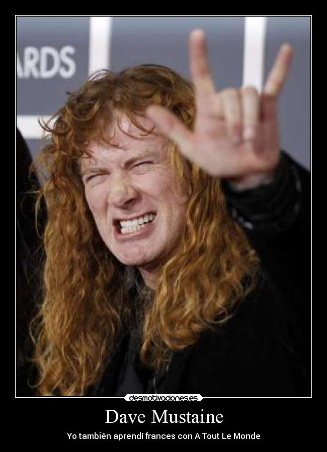 Dave Mustaine - Yo también aprendí frances con A Tout Le Monde