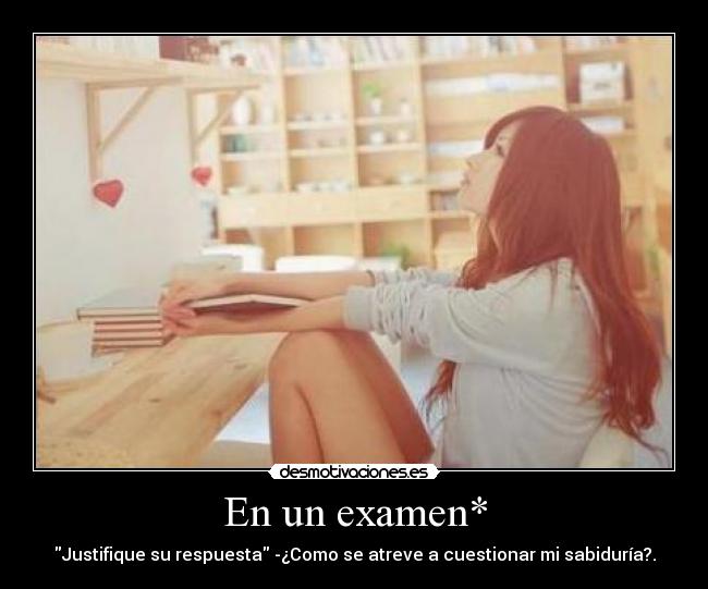 En un examen* -