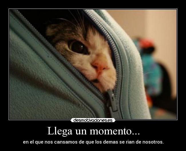 Llega un momento... -