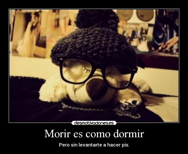 Morir es como dormir - 
