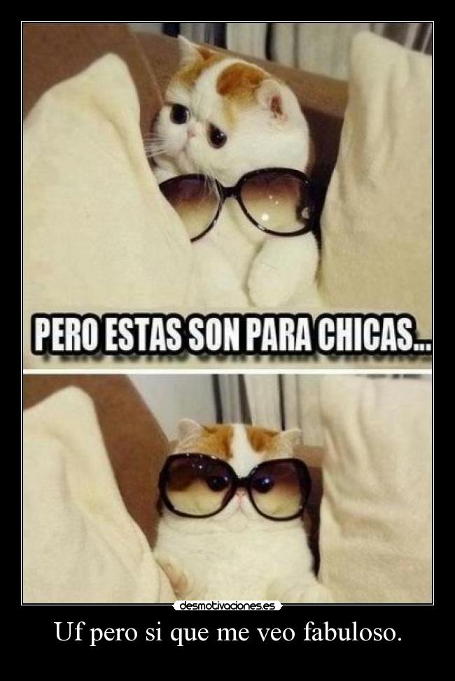 Uf pero si que me veo fabuloso. -