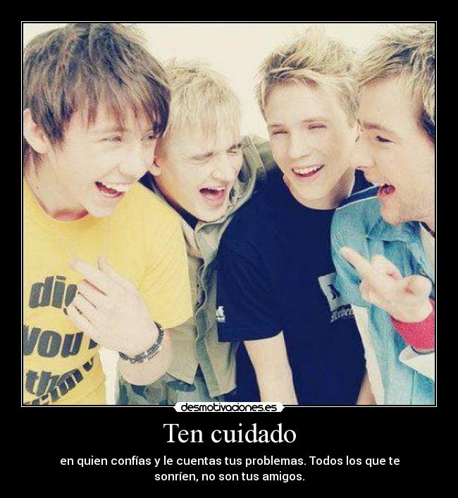 Ten cuidado -