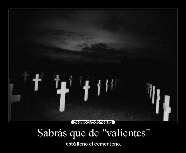 Sabrás que de valientes -
