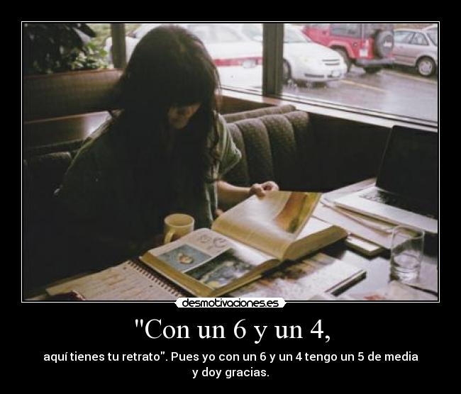 Con un 6 y un 4, - 