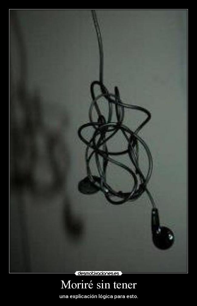 Moriré sin tener - 
